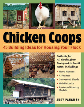 Chicken Coops, 45 Building Ideas for Housing your Flock